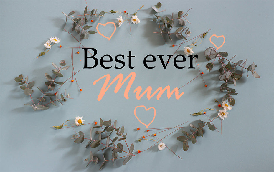 For The Best Ever Mum (Mother's Day 2022)