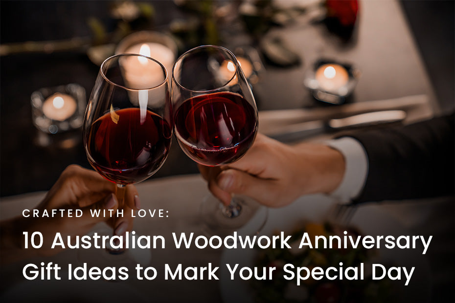 Crafted with Love: 10 Australian Woodwork Anniversary Gift Ideas to Mark Your Special Day