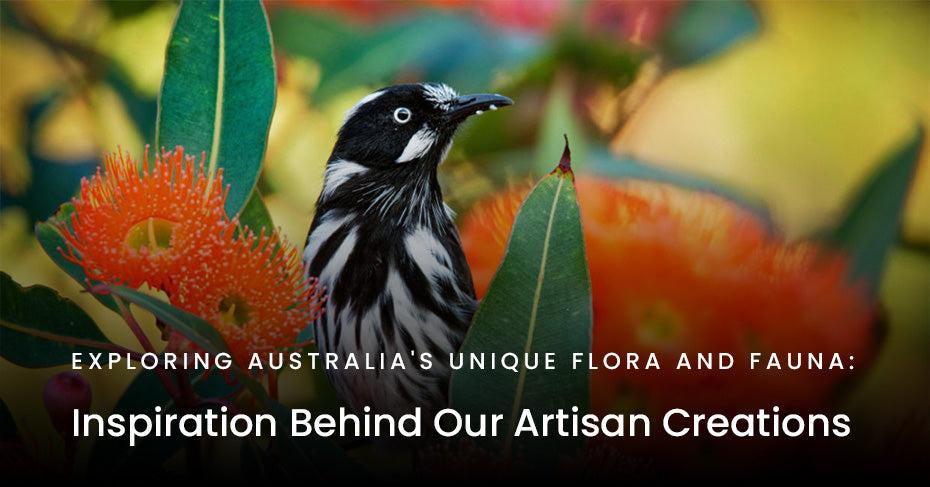 Exploring Australia's Unique Flora and Fauna: Inspiration Behind Our Artisan Creations