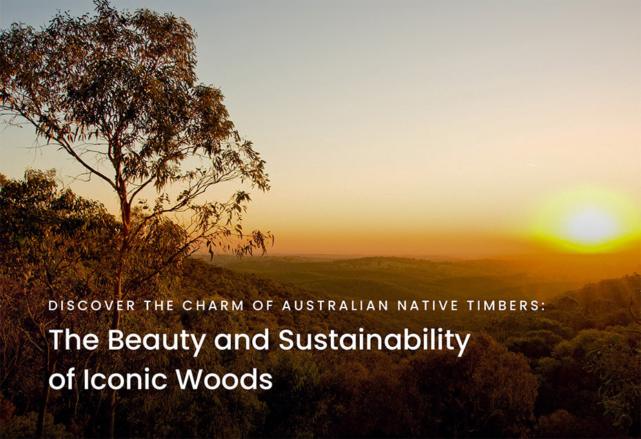 Discover the Charm of Australian Native Timbers: The Beauty and Sustainability of Iconic Woods