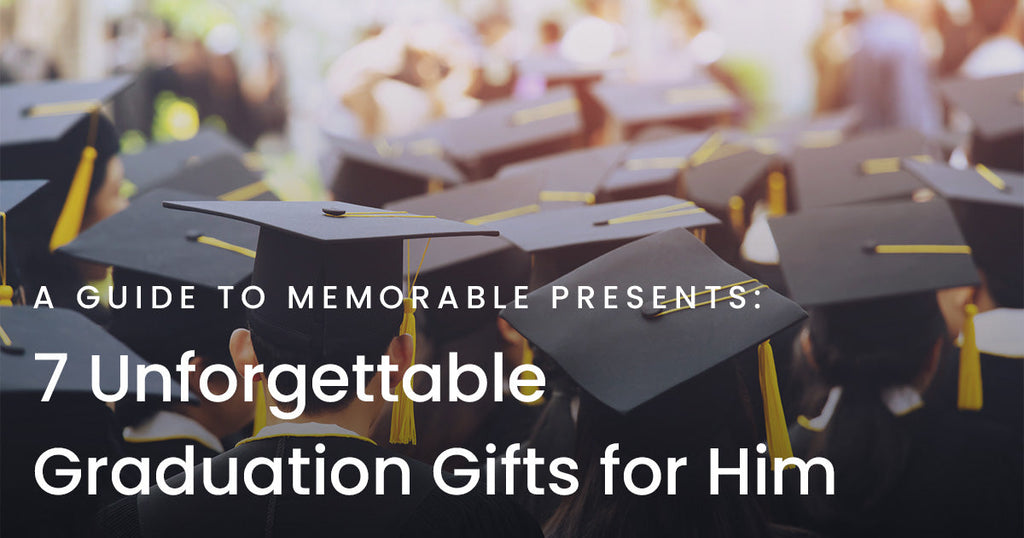 7 Unforgettable Graduation Gifts for Him: A Guide to Memorable Presents